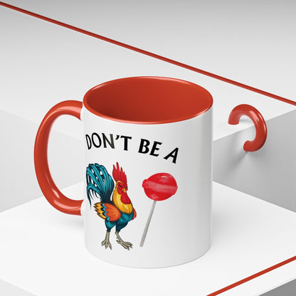 "Don’t Be A Cock Sucker" Accent Coffee Mug - 11oz & 15oz – Snarky Adult Humor Coffee Cup, Fun Gift for Coffee Lovers, Full-Color Print (P-6020)