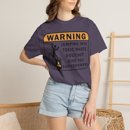 Funny Warning Jumping Into Toxic Waste Comfort Colors T-Shirt - Sarcastic Graphic Tee (4390)