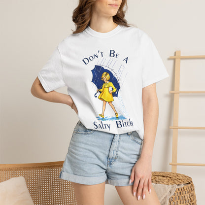 Don't Be a Salty Bitch Comfort Colors® T-Shirt Sarcastic Unisex Adult Tee (4256)
