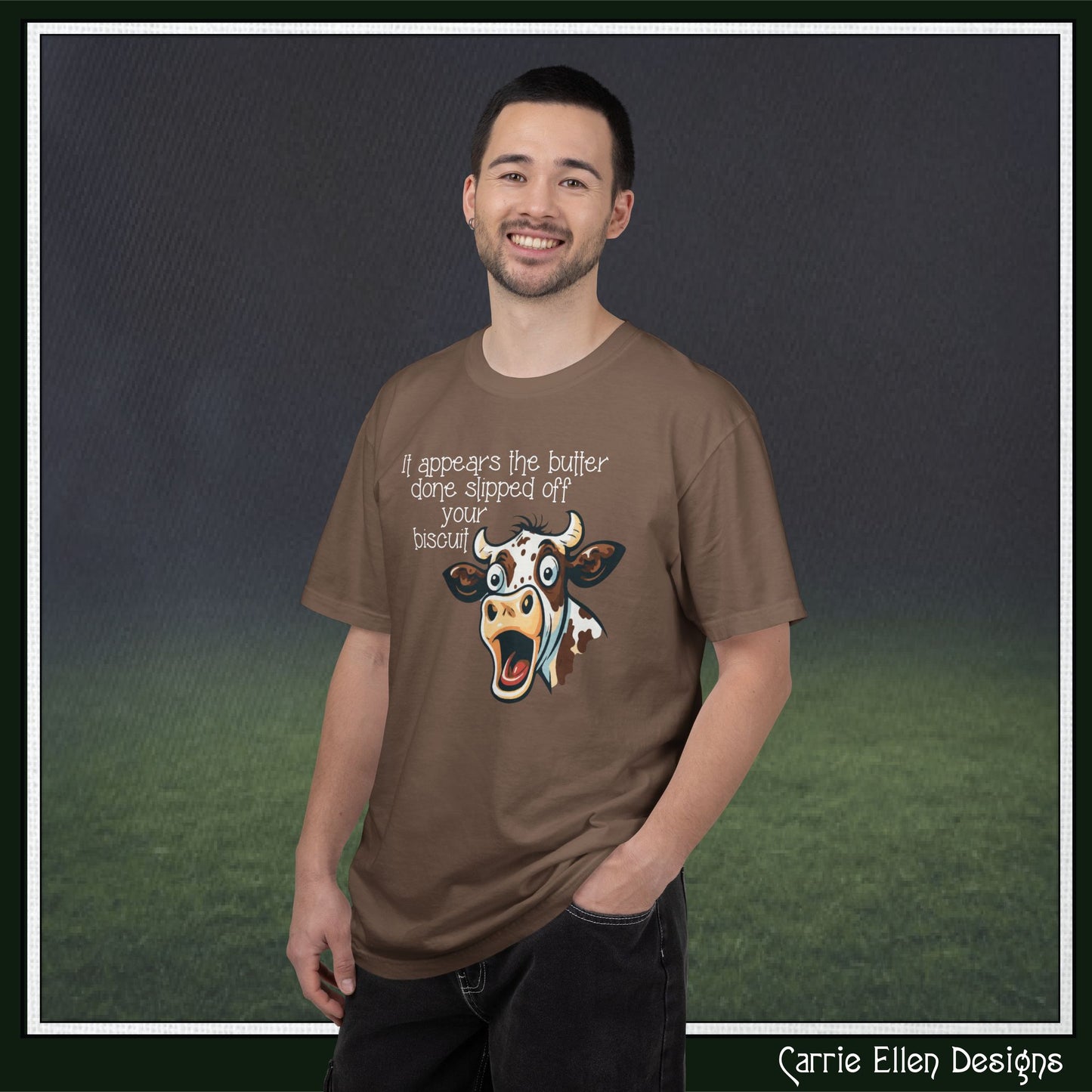 The Butter Done Slipped off Your Biscuit T-Shirt | Sassy Cow Quote Comfort Colors® Tee (3870)