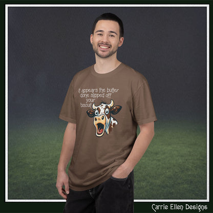 The Butter Done Slipped off Your Biscuit T-Shirt | Sassy Cow Quote Comfort Colors® Tee (3870)