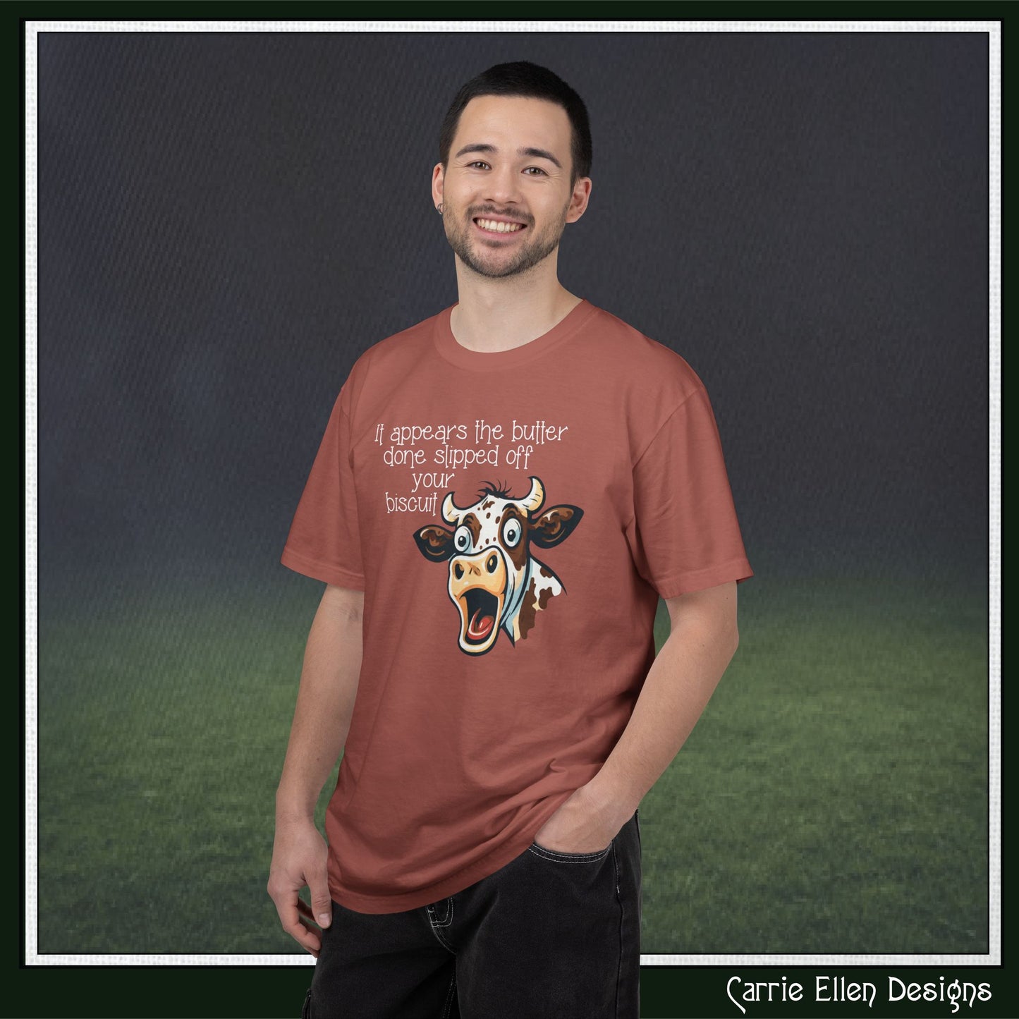 The Butter Done Slipped off Your Biscuit T-Shirt | Sassy Cow Quote Comfort Colors® Tee (3870)