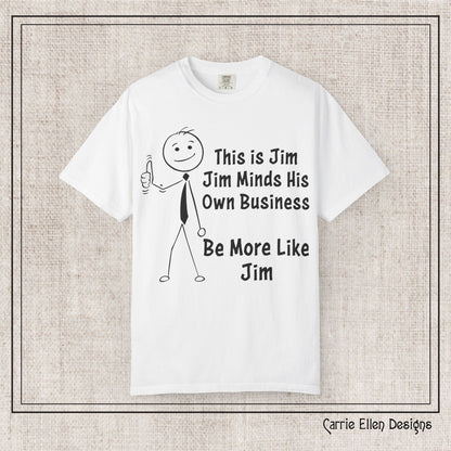 Funny Stick Figure "This is Jim" Comfort Colors T-Shirt | Garment-Dyed Short Sleeve T-Shirt, Snarky Humor Printed Tee (P-6050)