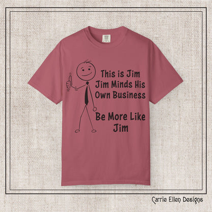 Funny Stick Figure "This is Jim" Comfort Colors T-Shirt | Garment-Dyed Short Sleeve T-Shirt, Snarky Humor Printed Tee (P-6050)