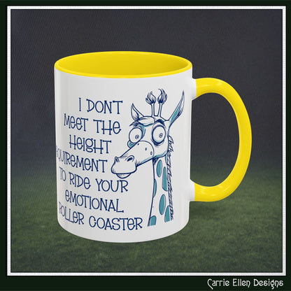 I Don't Meet the Height Requirement to Ride Your Emotional Roller Coaster Accent Coffee Mug | Funny Giraffe Ceramic Mug | 11oz & 15oz (4237)