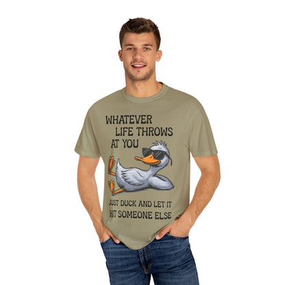 “Whatever Life Throws At You, Just Duck” Comfort Colors Short Sleeve Tee,  Snarky T-shirt Design (P-6017)