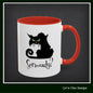 Black Cat Coffee Mug – Seriously Sarcastic Cat Attitude Ceramic Mug for Cat Lovers | 11oz & 15oz | Multiple Color Options (P-6075)