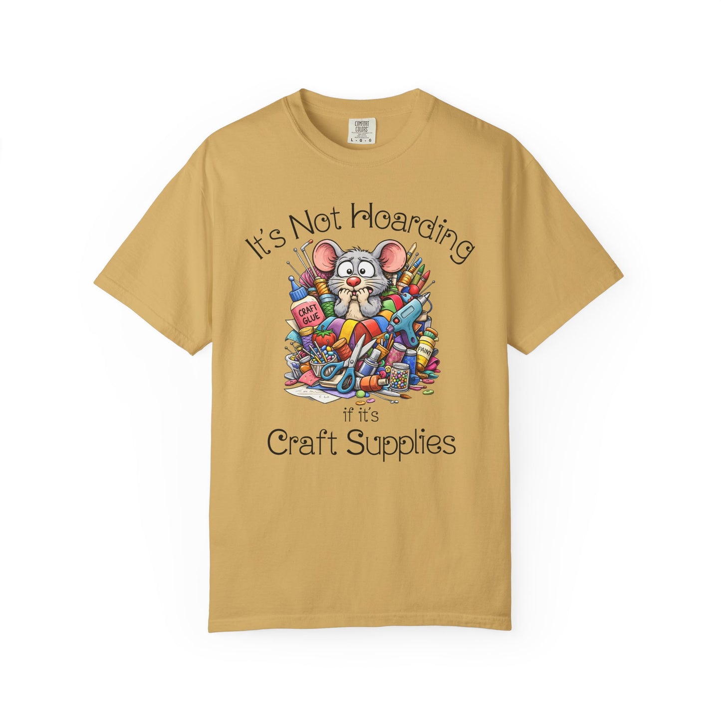 Craft Supply Hoarding Mouse Comfort Colors® T-Shirt | Funny Crafter Graphic Tee(3856)
