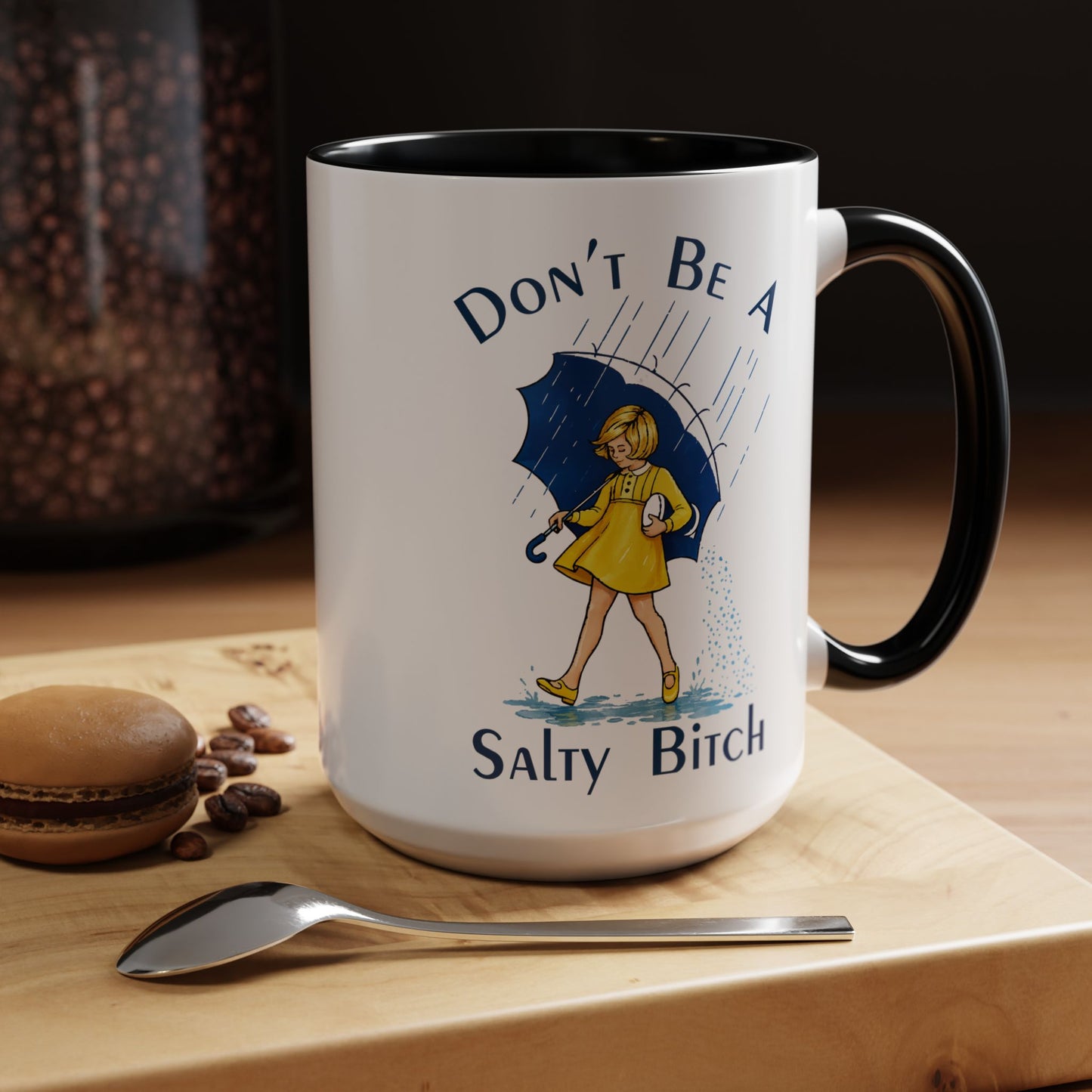 Don't Be a Salty Bitch Accent Coffee Mug | Sarcastic Adult Humor Mug | 11oz 15oz (4255)