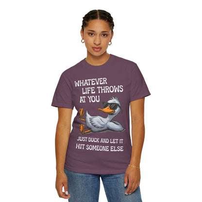 “Whatever Life Throws At You, Just Duck” Comfort Colors Short Sleeve Tee,  Snarky T-shirt Design (P-6017)