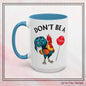 "Don’t Be A Cock Sucker" Accent Coffee Mug - 11oz & 15oz – Snarky Adult Humor Coffee Cup, Fun Gift for Coffee Lovers, Full-Color Print (P-6020)