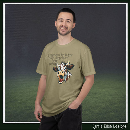 The Butter Done Slipped off Your Biscuit T-Shirt | Sassy Cow Quote Comfort Colors® Tee (3870)