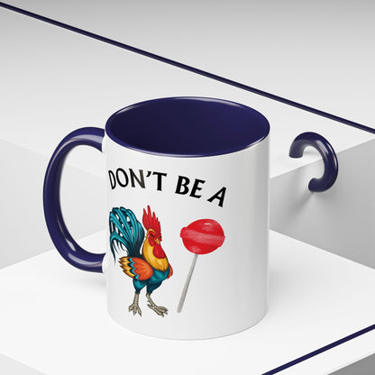 "Don’t Be A Cock Sucker" Accent Coffee Mug - 11oz & 15oz – Snarky Adult Humor Coffee Cup, Fun Gift for Coffee Lovers, Full-Color Print (P-6020)