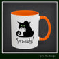 Black Cat Coffee Mug – Seriously Sarcastic Cat Attitude Ceramic Mug for Cat Lovers | 11oz & 15oz | Multiple Color Options (P-6075)
