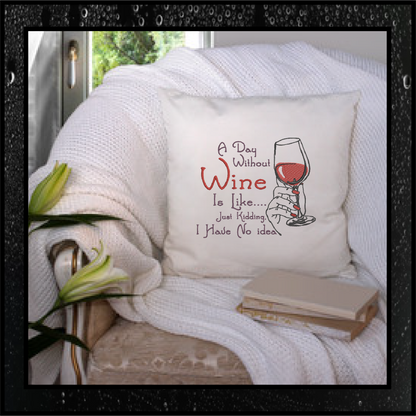 Wine Machine Embroidery Design, A Day Without Wine Sayings Embroidered Sayings, 8 Sizes (0385)