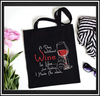 Wine Machine Embroidery Design, A Day Without Wine Sayings Embroidered Sayings, 8 Sizes (0385)