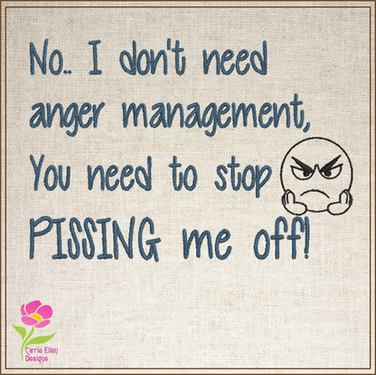 I Don’t Need Anger Management Embroidery Design | Funny Quote Embroidery Pattern | Humorous Saying Design | 8 Sizes (0657)