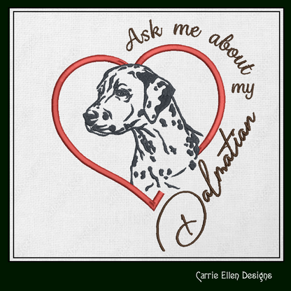 Dalmatian Machine Embroidery Design – Ask Me About My Dalmatian – Pet Dog Lover Pattern – 6 Sizes (1541)