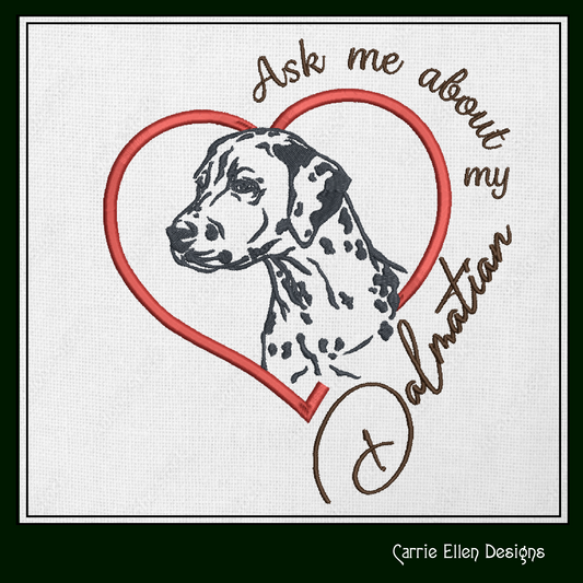 Dalmatian Machine Embroidery Design – Ask Me About My Dalmatian – Pet Dog Lover Pattern – 6 Sizes (1541)