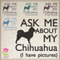 Chihuahua Machine Embroidery Design – Ask Me About My Chihuahua Saying, Funny Dog Lover Quote Pattern, 6 Sizes (0584)