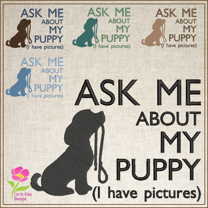 Puppy Dog Machine Embroidery Design | Ask Me About My Puppy Embroidered Sayings | Cute Puppy Dog Quotes | 6 Sizes (0584)