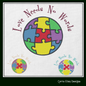 Autism Puzzle Globe Machine Embroidery Design – Love Needs No Words – Autism Awareness Pattern – 6 Sizes (1462)