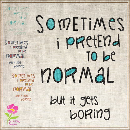 Pretend to Be Normal Machine Embroidery Design | Funny Quotes & Sayings Pattern | Humorous Embroidery | 6 Sizes (0597)
