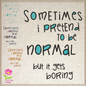 Pretend to Be Normal Machine Embroidery Design | Funny Quotes & Sayings Pattern | Humorous Embroidery | 6 Sizes (0597)