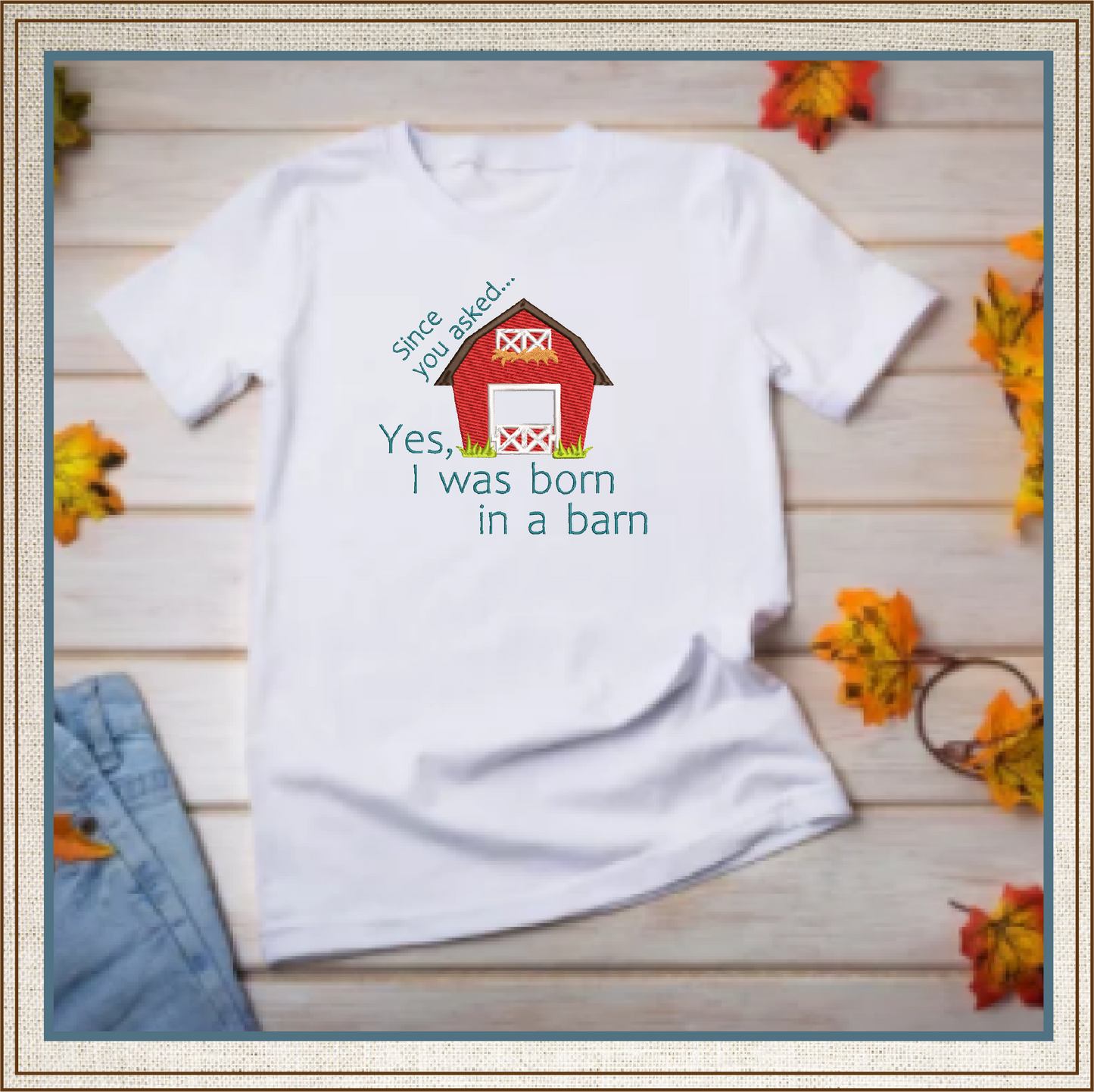 Born in a Barn Machine Embroidery Design | Sarcastic Funny Saying | Humorous Quote Embroidery | 6 Sizes (0756)