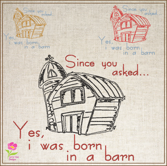 Born in a Barn Machine Embroidery Design | Funny Sarcastic Saying | Humorous Quote Embroidery | 6 Sizes (0757)