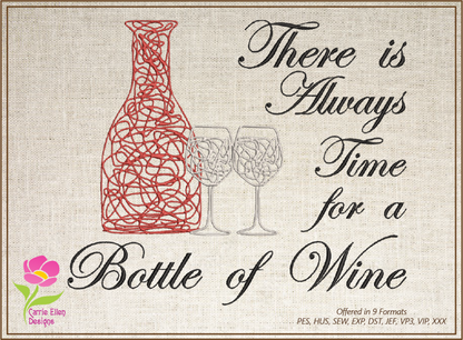 Always Time for a Bottle of Wine Machine Embroidery Design – Wine Quote with Bottle and Glass – 8 Sizes (0170)