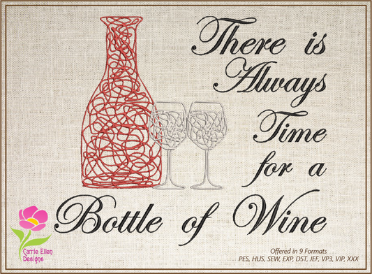 Always Time for a Bottle of Wine Machine Embroidery Design – Wine Quote with Bottle and Glass – 8 Sizes (0170)