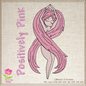 Breast Cancer Awareness Embroidery, Positively Pink Design, Pink Ribbon Embroidery, Cancer Ribbon Embroidery, 8 Sizes (0364)