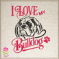 I Love My Bulldog Machine Embroidery Design, Dog Embroidery, Pet Dog Design, Animal Embroidery, 10 Sizes (0241)