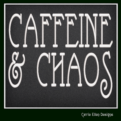 Caffeine and Chaos Machine Embroidery Saying, Funny Sayings and Quotes, Fun Coffee Saying Design, 6 Sizes (2235)