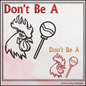 Don’t Be A Cock Sucker – Snarky Machine Embroidery Design | Rooster & Lollipop Idiom Outline Pattern, 6 Sizes (3231)