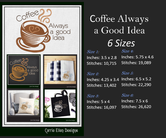 Coffee Always a Good Idea Machine Embroidery Design | Funny Coffee Quote for Mugs, Towels, Aprons | 6 Sizes (1716)