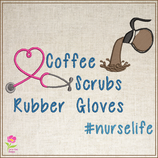 Coffee Scrubs and Rubber Gloves Machine Embroidery Design | NurseLife Embroidery | Nursing Sayings & Quotes | 6 Sizes (0752)