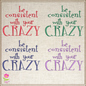 Be Consistent with Your Crazy Machine Embroidery Design | Funny Quotes and Sayings Embroidery | Humorous Embroidery Pattern | 8 Sizes (0813)