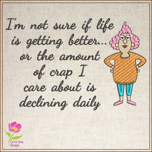 Life Is Getting Better Machine Embroidery Design – Sassy Snarky Quote Embroidery Pattern, 4 Sizes (0465)