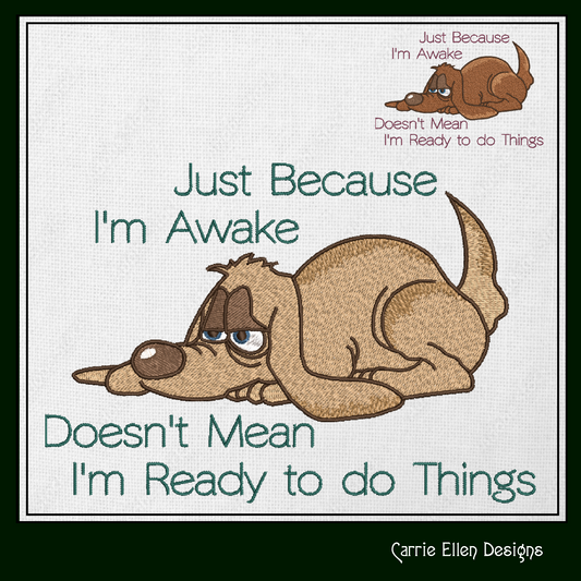 Ready to Do Things Dog Machine Embroidery Design – Funny Awake Dog Saying, Dog Lover Gift (1346)