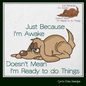 Ready to Do Things Dog Machine Embroidery Design – Funny Awake Dog Saying, Dog Lover Gift (1346)