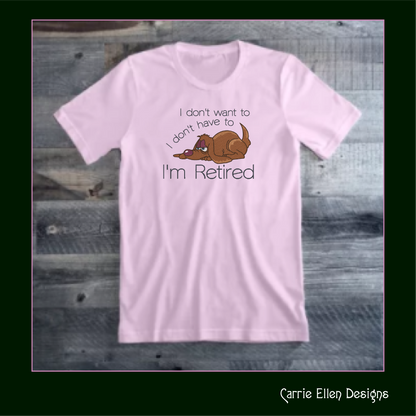 Retired Dog Machine Embroidery Design – "I Don't Have To, I'm Retired" Humorous Sayings, 6 Sizes (1242)