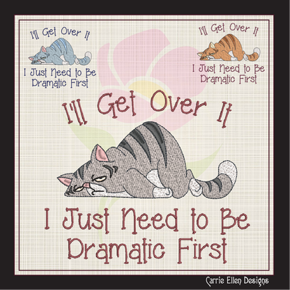 I Just Need to Be Dramatic Machine Embroidery Design – Funny Cat Cartoon Saying, Cat Lover Gift, 8 Sizes (1074)