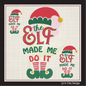 The Elf Made Me Do It Christmas Machine Embroidery Design – Funny Holiday Saying, 8 Sizes (1058)