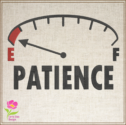 Patience on Empty Machine Embroidery Design – Funny Patience Meter, Sayings & Quotes, 8 Sizes (0344)