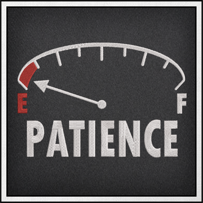 Patience on Empty Machine Embroidery Design – Funny Patience Meter, Sayings & Quotes, 8 Sizes (0344)