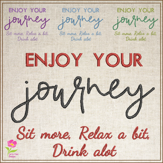 Enjoy Your Journey Machine Embroidery Design | Sit Relax Drink A Lot Funny Saying | Travel and Leisure Quotes Embroidery | 8 Sizes (0799)