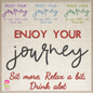 Enjoy Your Journey Machine Embroidery Design | Sit Relax Drink A Lot Funny Saying | Travel and Leisure Quotes Embroidery | 8 Sizes (0799)