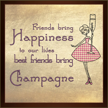 Friends Bring Champagne Machine Embroidery Design | Funny Sassy Quote, 4 Sizes (0426)